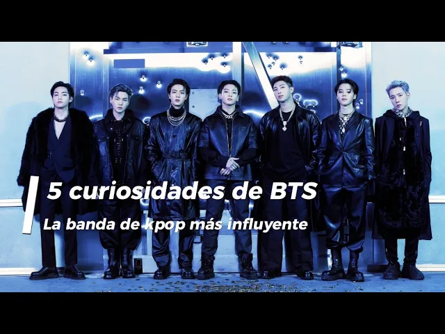 5 curiosidades de BTS la banda de k-pop mas influyente